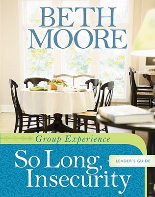 So-Long-Insecurity-Group-Experience-Leader-s-Guide-Moore-Beth-9781414349916